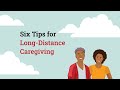 6 Tips for Long-Distance Caregiving (NIA)