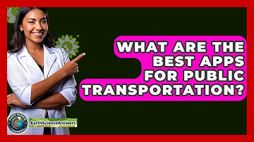 What Are The Best Apps For Public Transportation? - Earth Science Answers