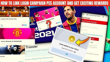 HOW TO LINK LOGIN CAMPAIGN PES ACCOUNT AND GET EXCITING REWARDS II PES 2021 MOBILE