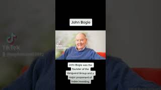John Bogle - The founder of Vanguard