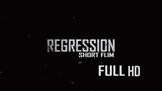 REGRESSION - SHORT FILM || A PSYCHOLOGICAL THRILLER