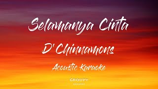 Selamanya Cinta - D'Chinnamons - Acoustic Karaoke