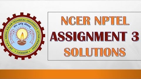 NCER NPTEL ASSIGNMENT 3 SOLUTIONS 2019