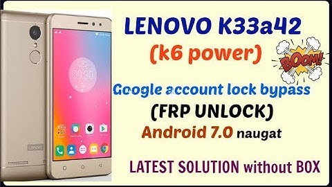 LENOVO K33a42 FRP LOCK RESET | 7.0