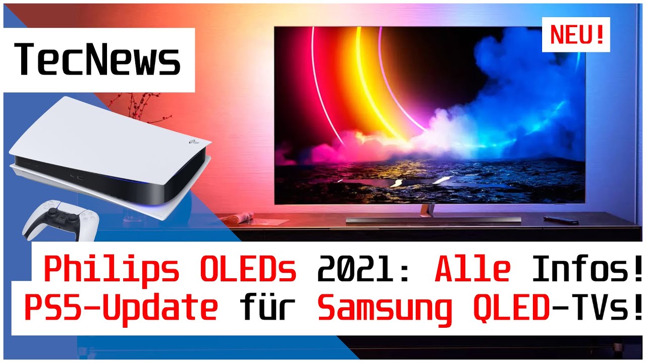 [NEWS] Philips OLEDTVs 2021 Alle Infos! PS5Update für Samsung QLED