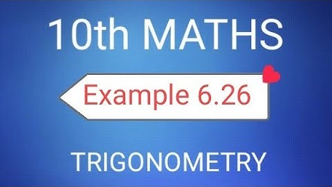 TN Class 10th Samacheer Maths | SSLC Maths | Example 6.26 | Trigonometry | New Syllabus |