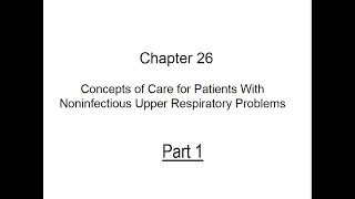 Chapter 26 Concepts Care Patients With Noninfectious Upper Respiratory Problems Part 1
