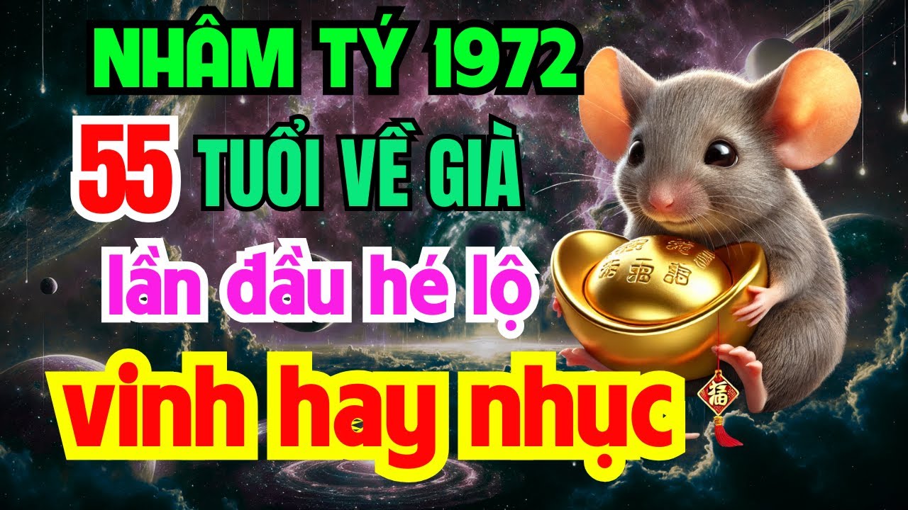 Tuổi Nhâm Tý 1972 từ 54 tuổi về già: Giàu có hay Cơ cực, Bí mật hậu vận ai bỏ qua là mất phúc !