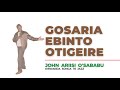 GOSARIA EBINTO OTIGEIRE - ENDUGU MWALIMU CHIEF JOHN ARIISI O