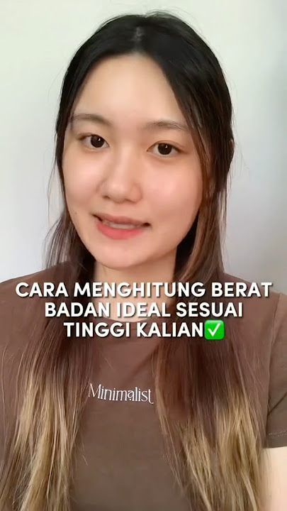 Yuk cari tau berat badan ideal kalian yang sesuai dengan tinggi badan😱