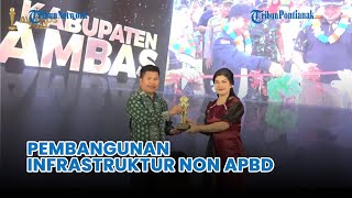 Pemkab Sambas Raih Penghargaan Pembangunan Infrastruktur Non APBD