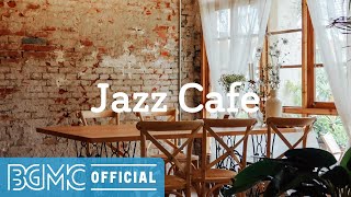 Jazz Cafe: Coffee Cafe Music & Bossa Nova Instrumental Music for Wake Up, Work, and Relax