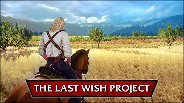 Witcher 3: The Last Wish Project — A Fully Playable Recreation of The 1st Witcher Book.