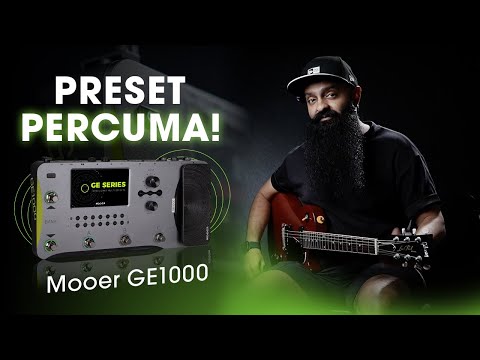 PRESET PERCUMA: Mooer GE1000 Touch Screen Multi Effect [SOLO PEMICU GILA 