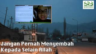 Jangan Pernah Menyembah Kepada Selain Allah - Ustadz Dr. Syafiq Riza Basalamah, M.A.