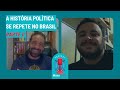 A história política se repete no Brasil - parte II