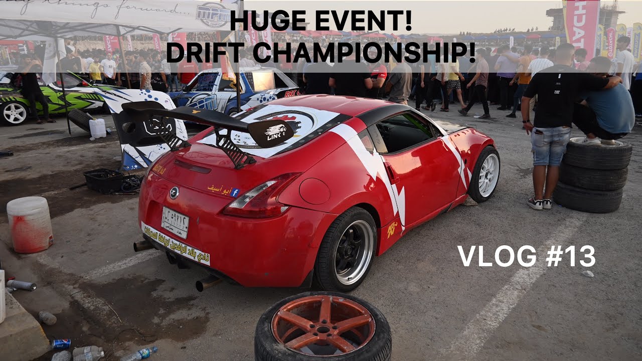 Sulaymaniyah Drift Championship - VLOG #13