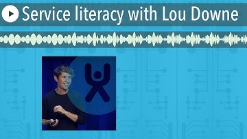 Service literacy with Lou Downe