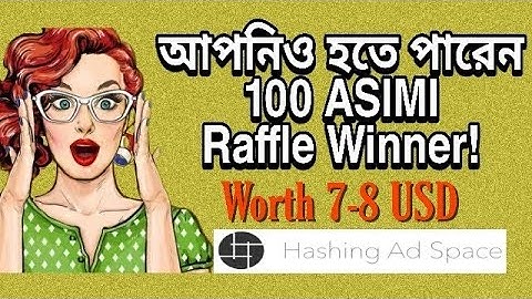 View Advertisement And Earn 100 ASIMI By Winning Raffle Draw Everyday | Hashing ad Space