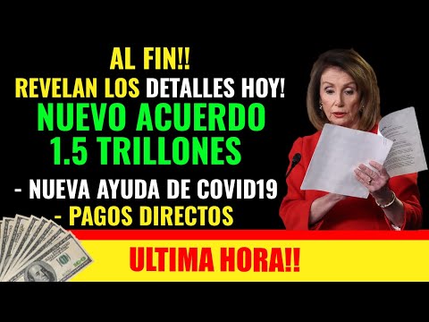 YA SALIO HOY!! AL FIN! Los Detalles Del Nuevo Acuerdo de 1.5Trillones, Nueva ayudas Y Pagos Directos