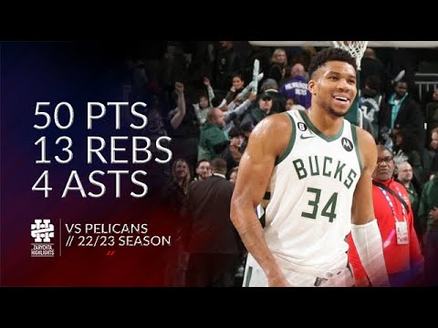 Giannis Antetokounmpo 50 pts 13 rebs 4 asts vs Pelicans 22/23 season