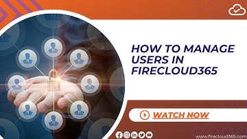 How to Manage Users in FireCloud365