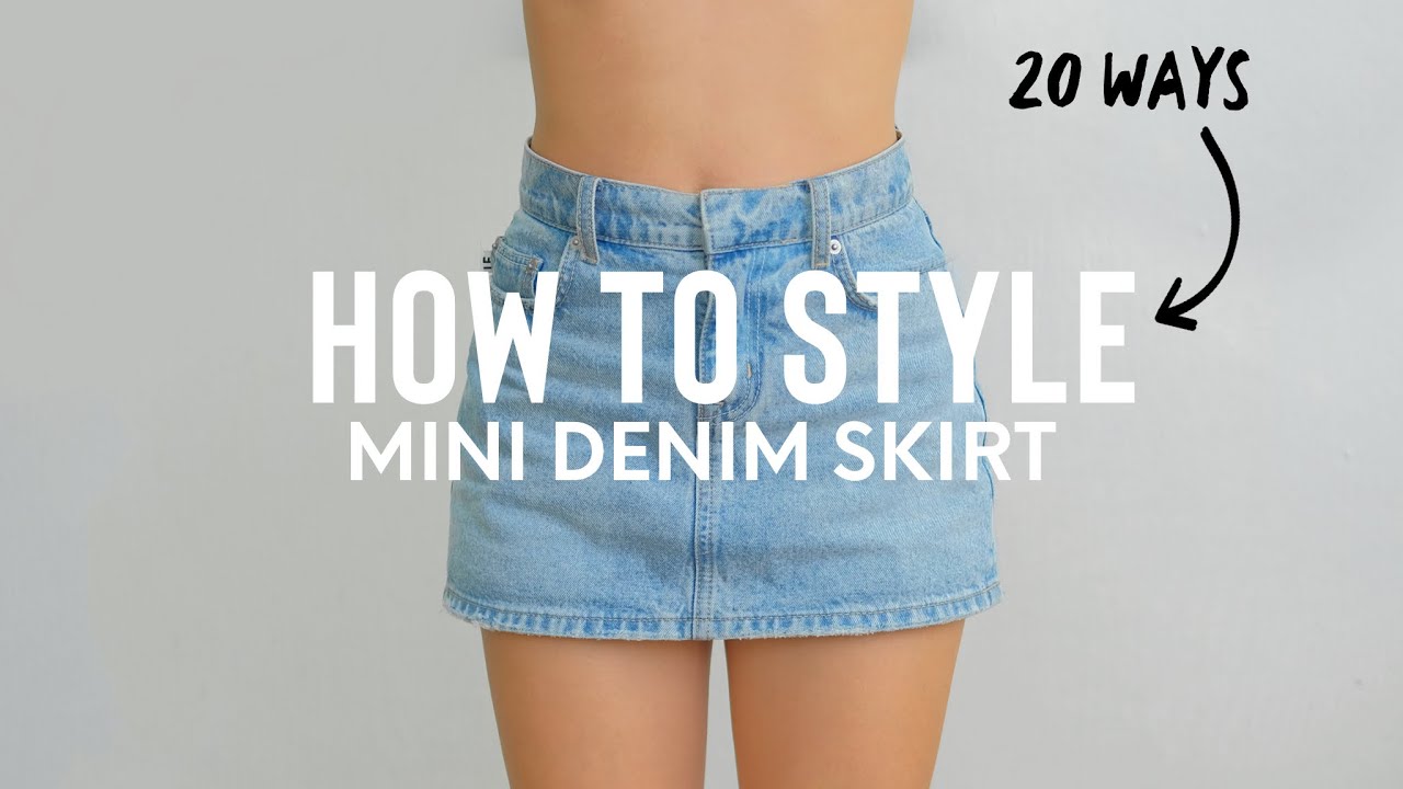 HOW TO STYLE: MINI DENIM SKIRT (20 WAYS)