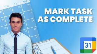 How to Mark a Task as Complete in Google Calendar | 2026 Guide