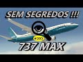 Os segredos do 737 MAX !   VÍDEO #203