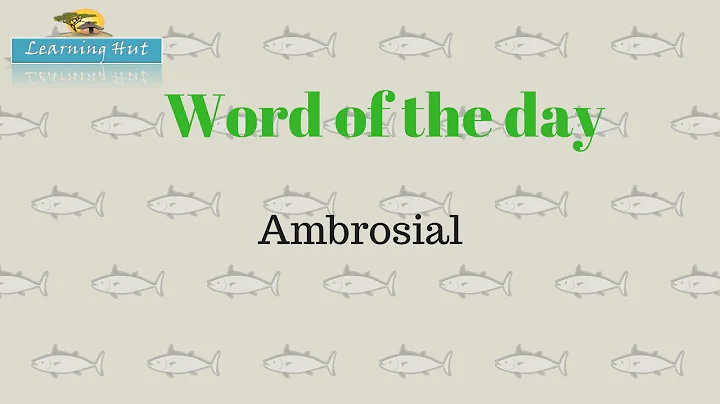 WORD OF THE DAY | AMBROSIAL | synonyms antonyms and usage | Learning Hut