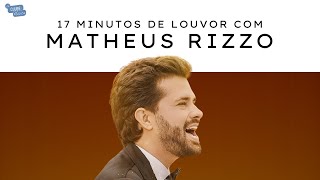 17 MINUTOS DE LOUVOR COM MATHEUS RIZZO - CLUBE DA MÚSICA