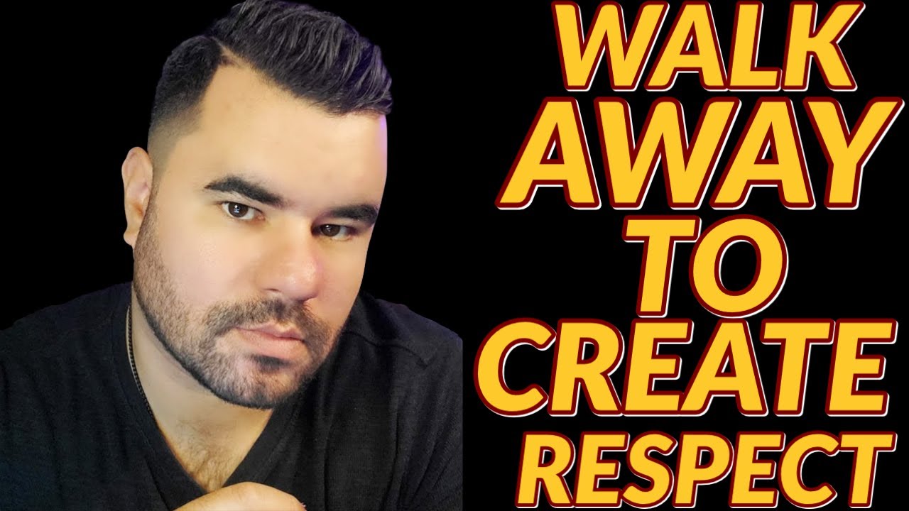 Walking away CREATES RESPECT AND ATTRACTION - YouTube