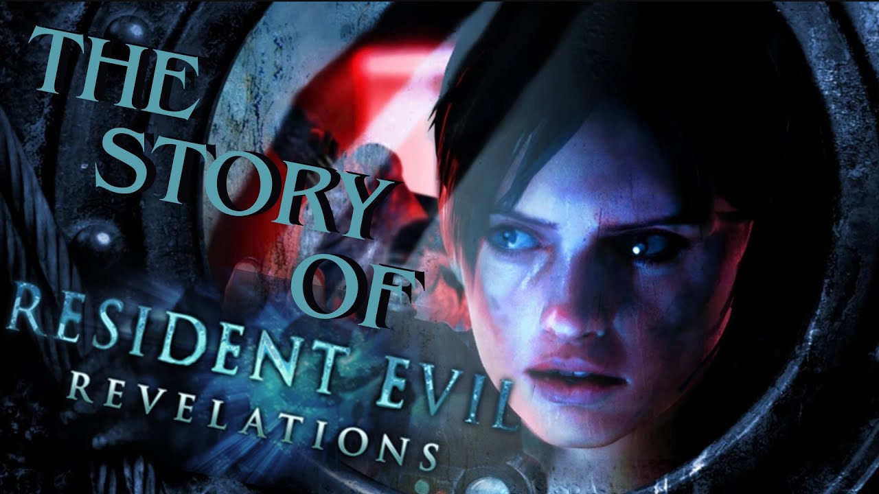 The Story of Resident Evil Revelations