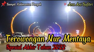 Terowongan Nur Mentaya Spesial Akhir Tahun 2022 || Sampit Kalimantan Tengah