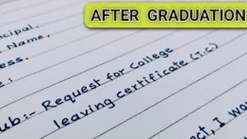 Application for college leaving certificate (CLC/T.C) after graduation // application in English