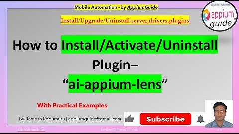 29. How to Install/Activate/Uninstall  - Appium Plugin - "ai-appium-lens"