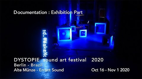 DYSTOPIE sound art festival 2020 - A: Exhibition Documentation
