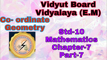 1277. Std-10,Mathematics,Chapter-7,Part-7 | Co-Ordinate Geometry |   Vidyut Board Vidyalaya .