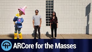 ARCore for the Masses