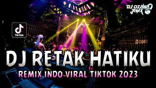 DJ RETAK HATIKU !! Remix Indo Viral TikTok 2023 DUGEM NONSTOP FUNKOT FULL BASS