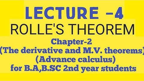 Lecture-4(Chapter-2)"The derivative and mean value theorems" ADVANCE CALCULUS for b.a/b.sc 2nd year