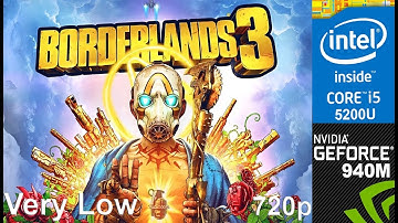Borderlands 3 on 940m + Core i5 5200u, HP Pavilion 15 AB032TX Laptop, Very Low Setting, 720p