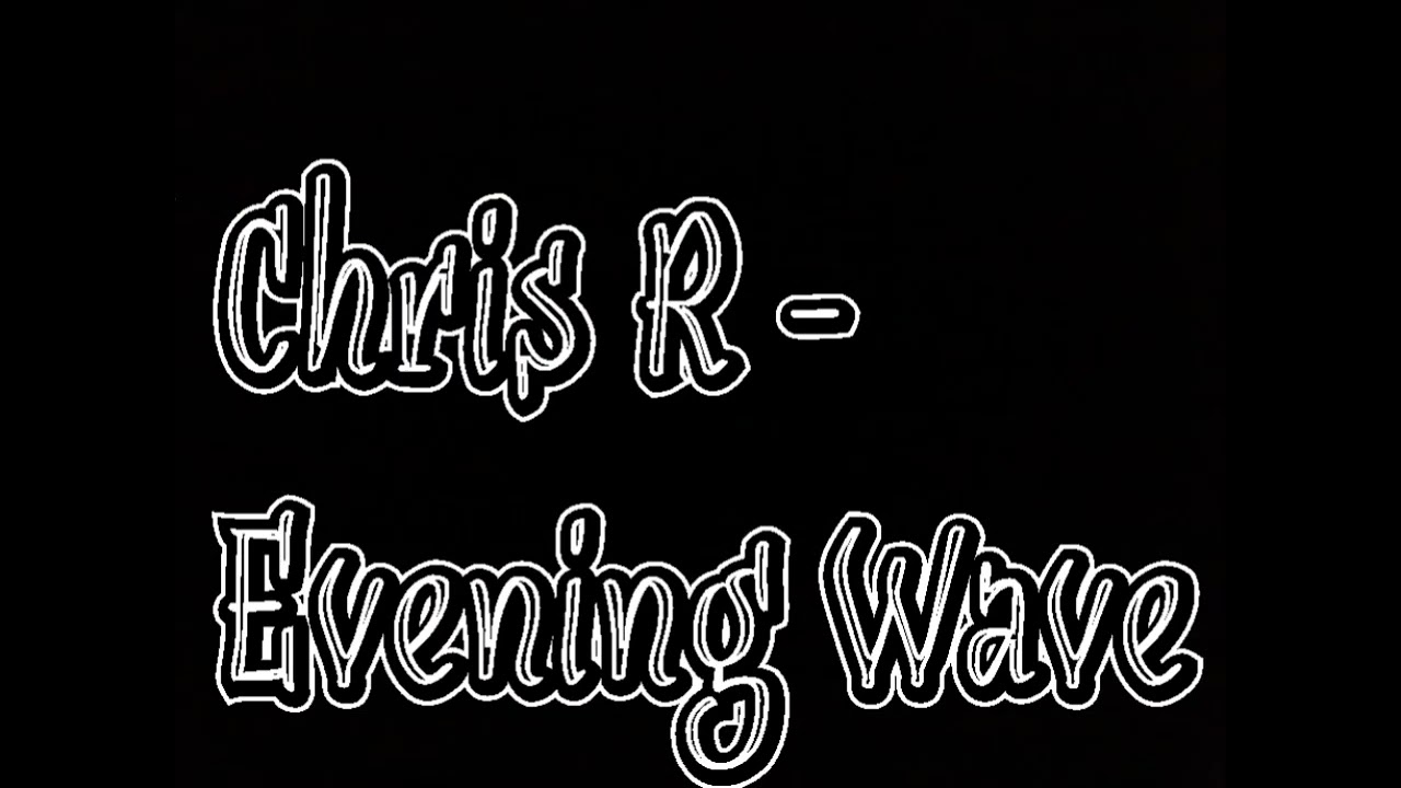 Watch Evening Wave on YouTube Watch Evening Wave on YouTube