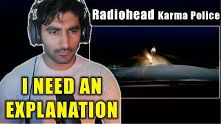 Radiohead - Karma Police [FIRST TIME REACTION]