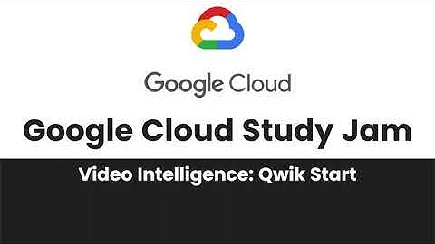 Video Intelligence: Qwik Start || Google Cloud Study Jam 2023 || GCCF ||