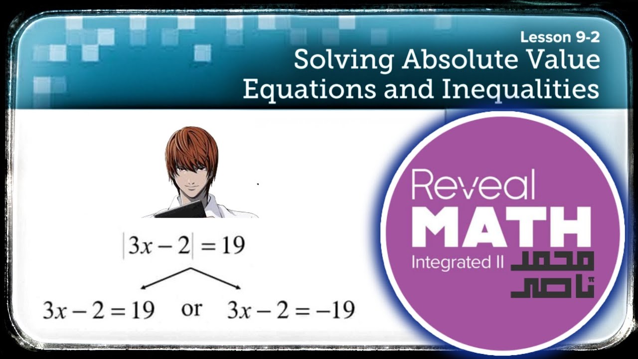 Reveal math integrated 2 - L 9 - 2 Solving Absolute Value Equations and ...
