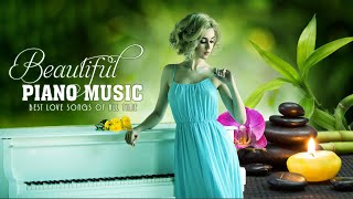 Top 500 Best Romantic Piano Love Songs for Stress Relief |Most Beautiful Relaxing Instrumental Music by Romantic Piano 942 views 2 weeks ago 3 hours, 29 minutes