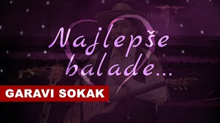 Garavi Sokak - Najlepse Balade (Official Audio)