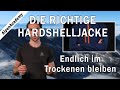 Die richtige hardshelljacke  endlich trocken am berg  alpenacademy