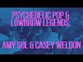 Psychedelic Pop &amp; Lowbrow Legends | Amy Sol &amp; Casey Weldon